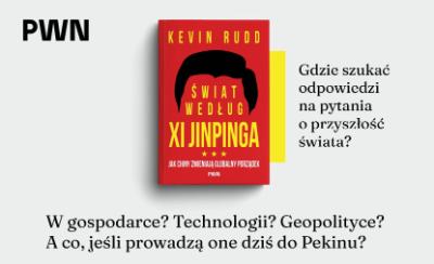 Fragment książki „Świat według Xi Jinpinga. Jak Chiny zmieniają globalny porządek”